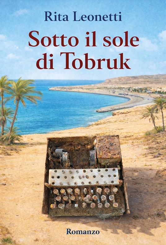 Sotto il sole di Tobruk - Rita Leonetti - copertina