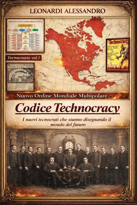 Codice technocracy. Nuovo ordine mondiale multipolare. I nuovi tecnocrati che stanno disegnando il mondo del futuro - Alessandro Leonardi - copertina