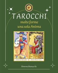 Tarocchi. Molte forme, una sola anima