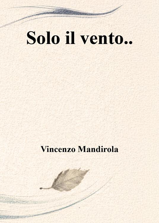 Solo il vento... - Vincenzo Mandirola - copertina