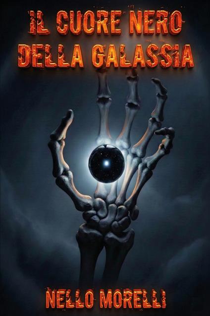 Il cuore nero della galassia - Nello Morelli - copertina