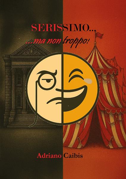 Serissimo...ma non troppo! - Adriano Caibis - copertina