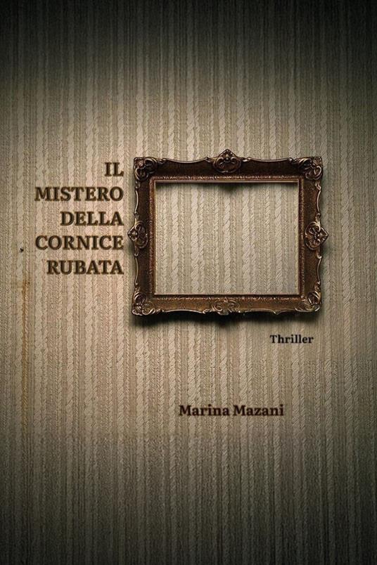 Il mistero della cornice rubata - Marina Mazani - copertina