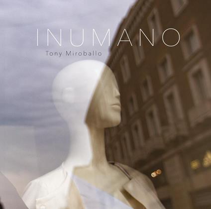 Inumano - Tony Miroballo - copertina