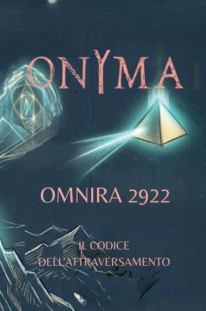 OnYma omnira 2922. Il codice dell'attraversamento - Romeo Orsi - copertina