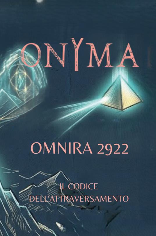 OnYma omnira 2922. Il codice dell'attraversamento - Romeo Orsi - copertina