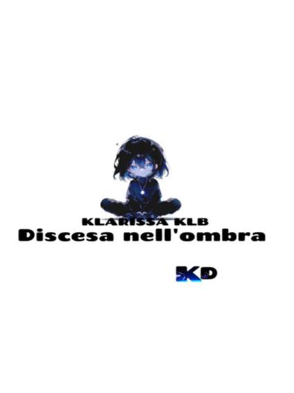 Discesa nell'ombra - Micól klar MK - ebook