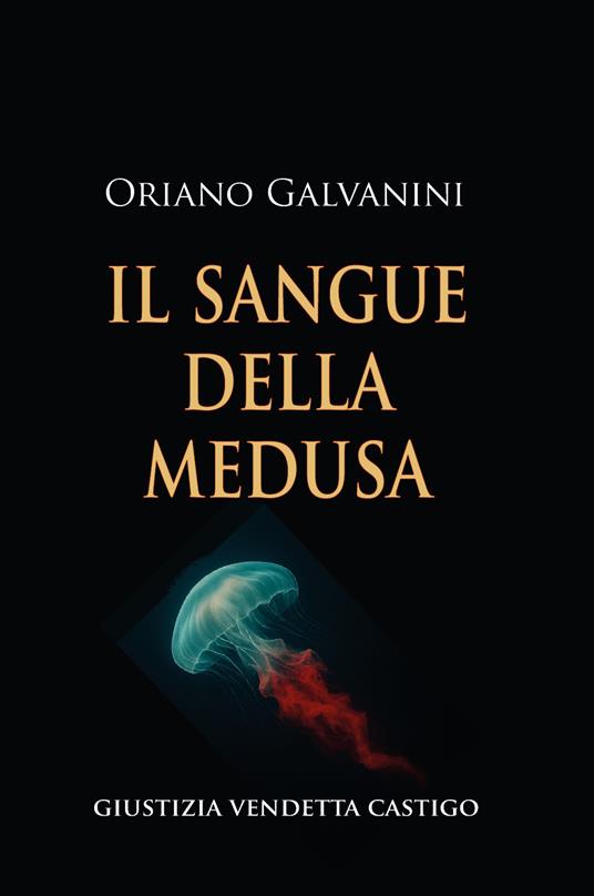 Il sangue della medusa - Oriano Galvanini - copertina