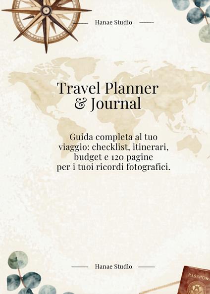 Travel planner & journal. Guida completa al tuo viaggio: checklist, itinerari, budget e 120 pagine per i tuoi ricordi fotografici - copertina