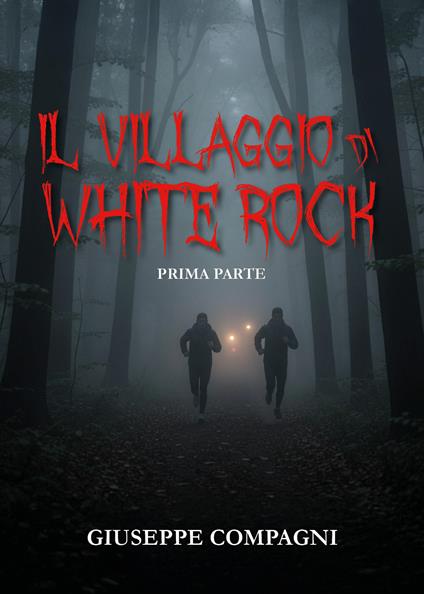 Il villaggio di White Rock. Vol. 1 - Giuseppe Compagni - copertina