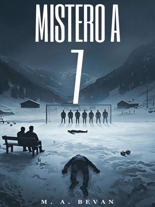 Mistero a 7 - M. A. Bevan - ebook