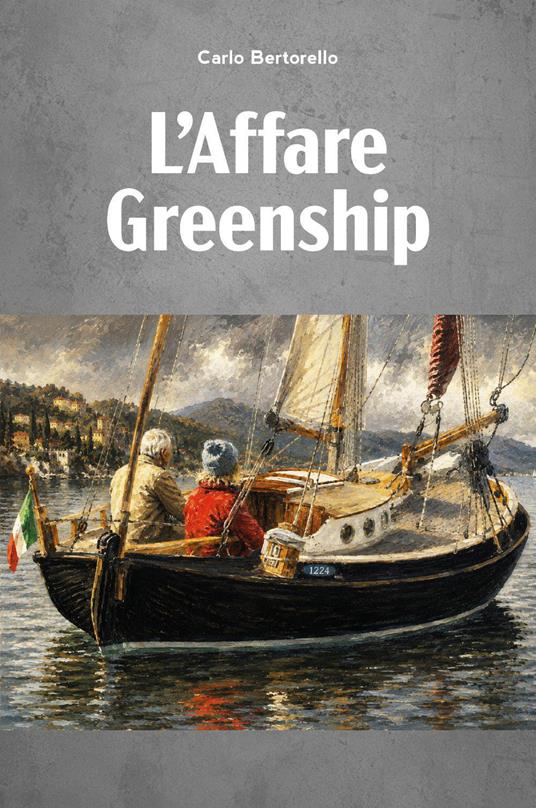 L'affare greenship - Carlo Bertorello - copertina