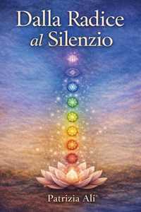 Libro Dalla radice al silenzio Patrizia Alì