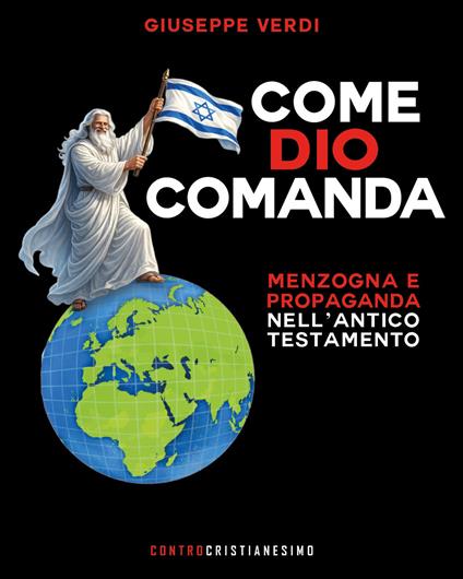 Come Dio comanda. Menzogna e propaganda nell'Antico Testamento - Giuseppe Verdi - copertina