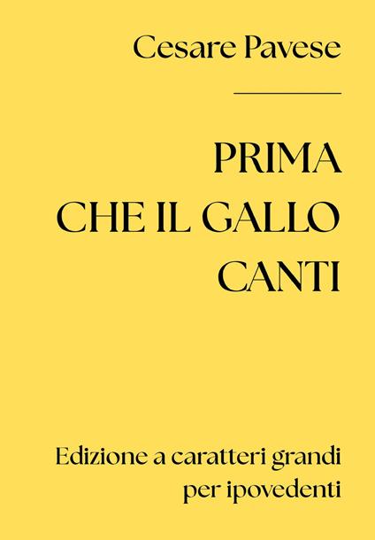 Prima che il gallo canti. Ediz. a caratteri grandi per ipovedenti - Cesare Pavese - copertina