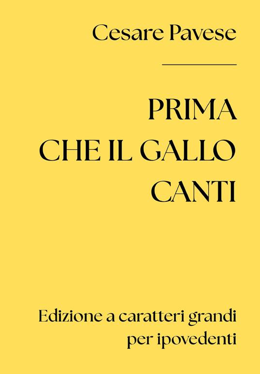 Prima che il gallo canti. Ediz. a caratteri grandi per ipovedenti - Cesare Pavese - copertina