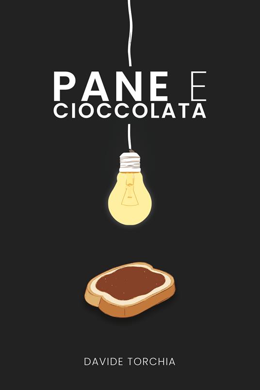 Pane e cioccolata - Davide Torchia - copertina