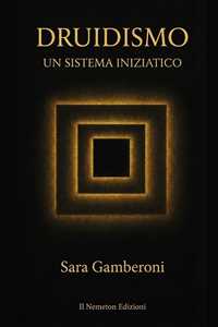 Libro Druidismo. Un sistema iniziatico Sara Gamberoni