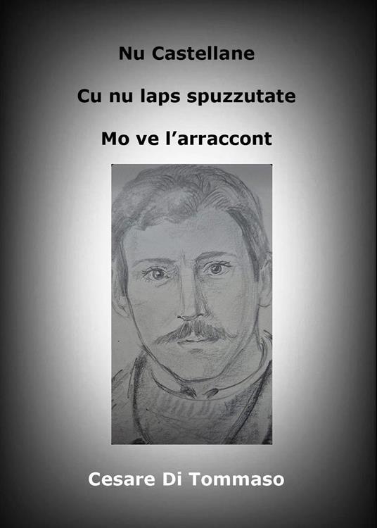 Nu castellane cu nu laps spuzzutate mo ve l'arranccont - Cesare Di Tommaso - copertina