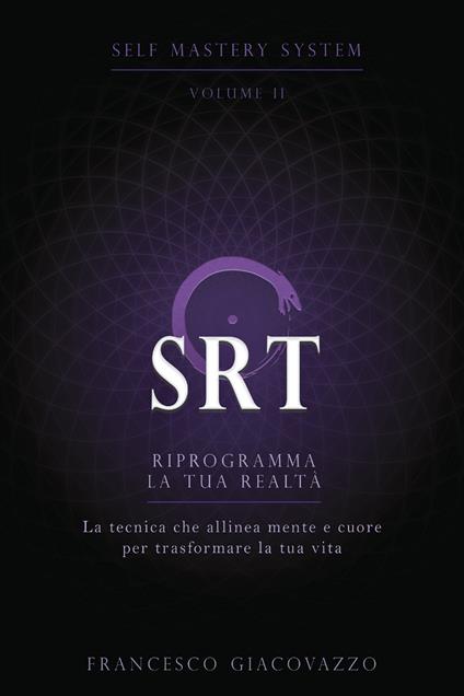 SRT. Riprogramma la tua realtà - Francesco Giacovazzo - copertina
