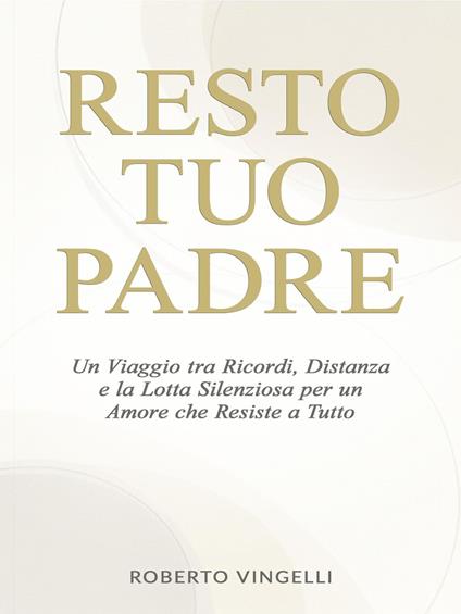 Resto Tuo Padre - Roberto Vingelli - ebook