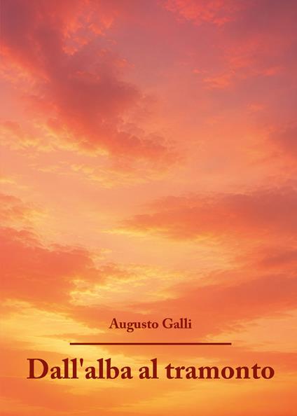 Dall'alba al tramonto - Augusto Galli - copertina