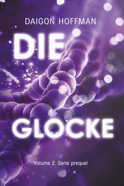 Die glocke. Serie prequel. Vol. 2 - Daigon Hoffman - copertina