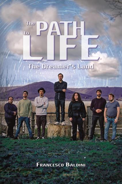 The path to life. The dreamer's land - Francesco Baldini - copertina