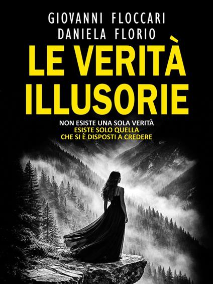 Le verità illusorie - Giovanni Floccari,Daniela Florio - ebook