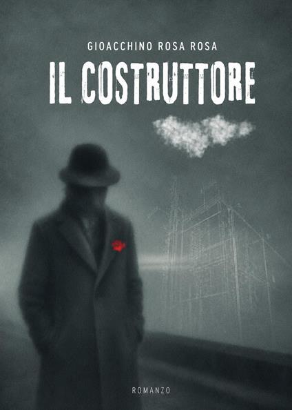 Il costruttore - Gioacchino Rosa Rosa - copertina