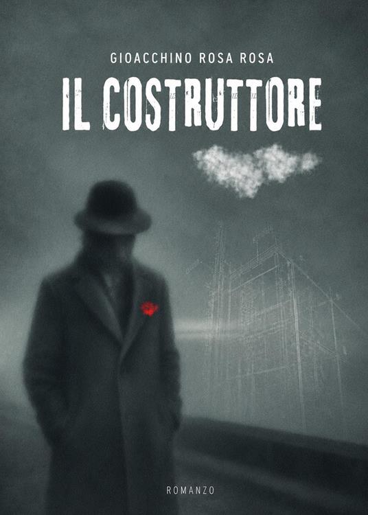 Il costruttore - Gioacchino Rosa Rosa - copertina