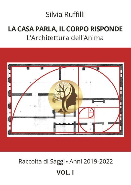 La casa parla, il corpo risponde. L'architettura dell'anima. Vol. 1: 2019-2022 - Silvia Ruffilli - copertina