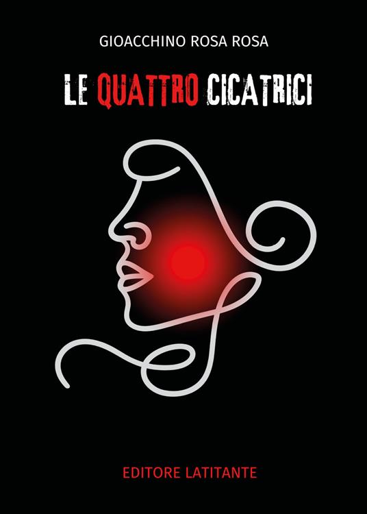 Le quattro cicatrici - Gioacchino Rosa Rosa - copertina