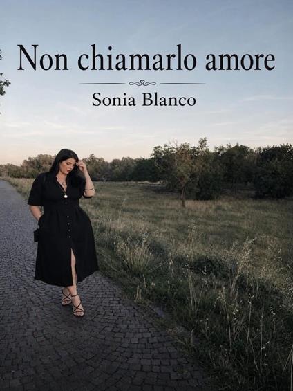 Non chiamarlo Amore - Sonia Blanco - ebook