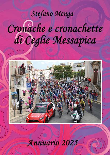 Cronache e cronachette di Ceglie Messapica. Annuario 2025 - Stefano Menga - copertina