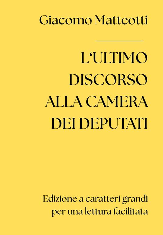 L'ultimo discorso alla Camera dei Deputati. Ediz. a caratteri grandi - Giacomo Matteotti - copertina