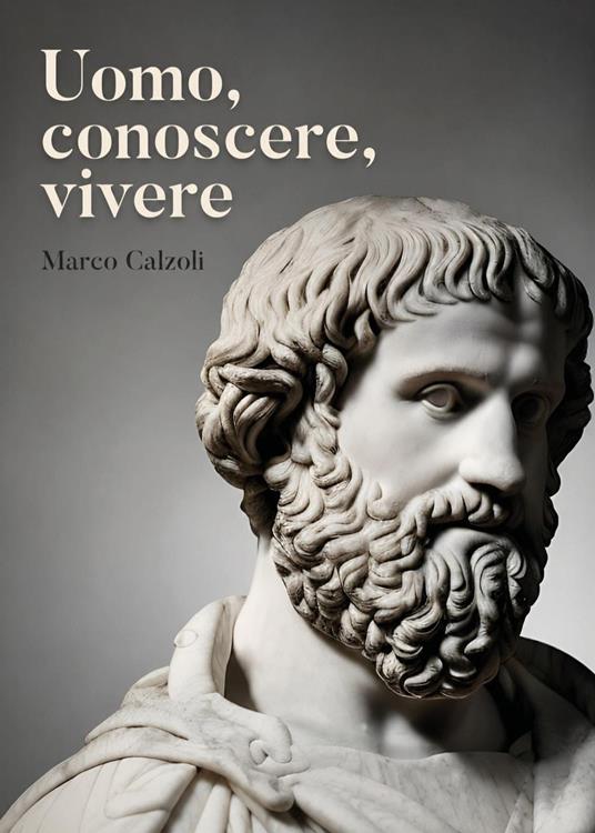Uomo, conoscere, vivere - Marco Calzoli - copertina