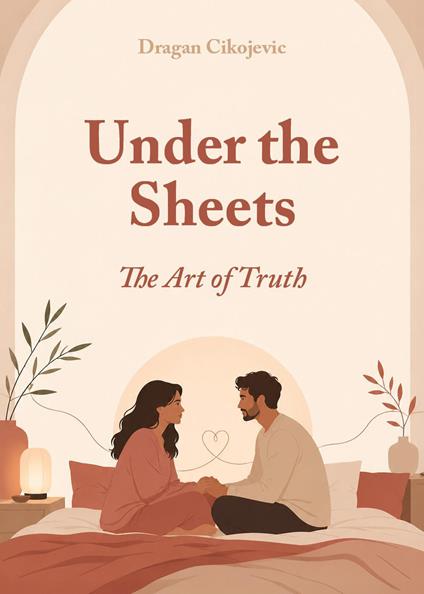 Under the sheets: the art of truth - Dragan Cikojevic - copertina