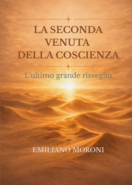La seconda venuta della coscienza - Emiliano Moroni - copertina