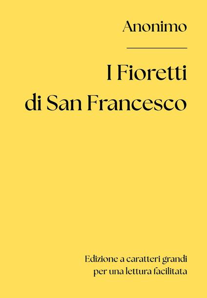 I fioretti di san Francesco. Ediz. a caratteri grandi - Anonimo - copertina