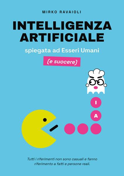 Intelligenza artificiale spiegata ad esseri umani (e suocere) - Mirko Ravaioli - copertina