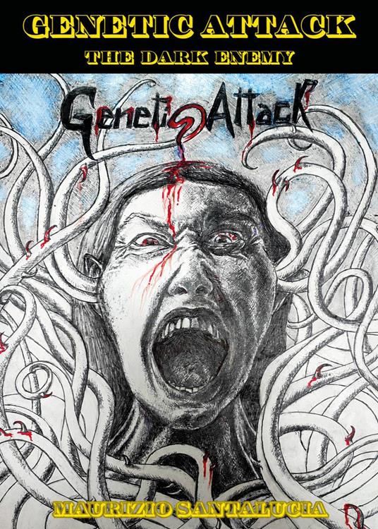 Genetic attack. The dark enemy - Maurizio Santalucia - copertina