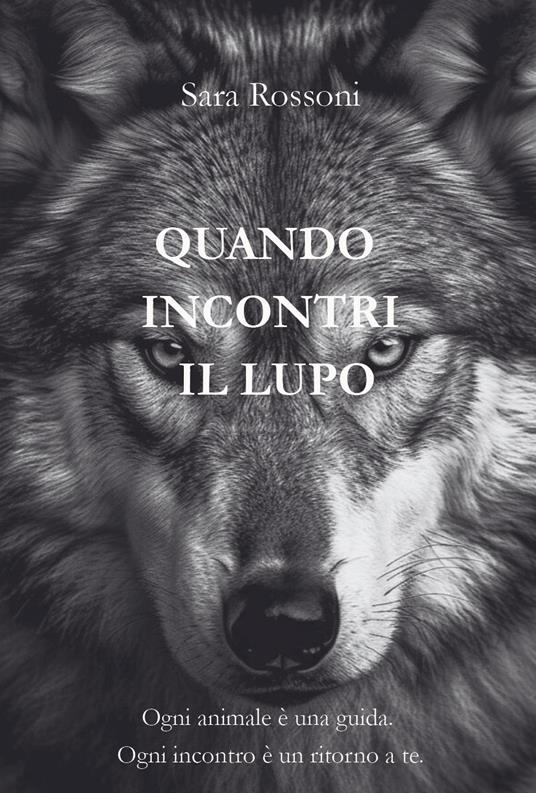 Quando incontri il lupo - Sara Rossoni - copertina