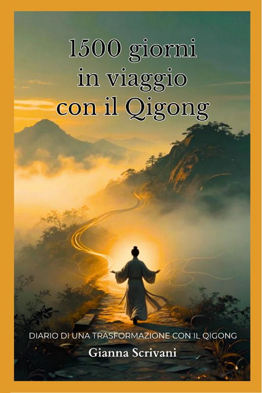 1500 giorni in viaggio con il Qigong - Gianna Scrivani - copertina