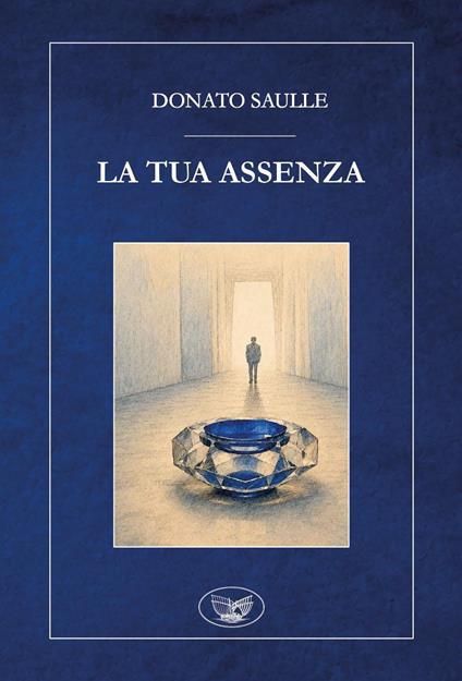 La tua assenza - Donato Saulle - copertina