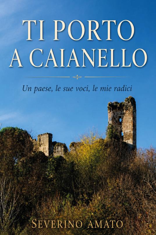 Ti porto a Caianello - Severino Amato - copertina