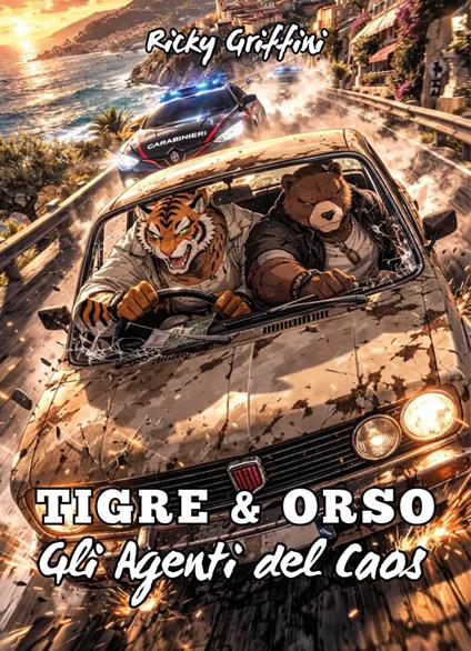 Tigre & Orso. Gli agenti del caos - Riccardo Griffini - copertina