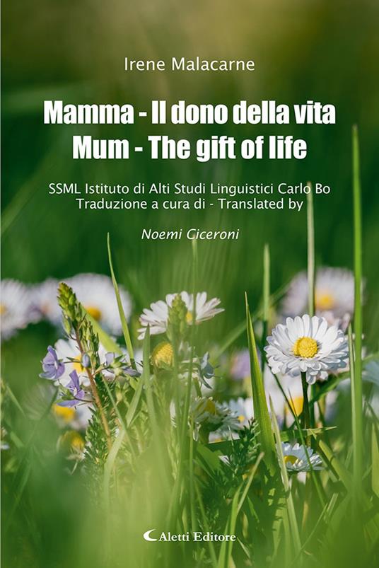 Mamma - Il dono della vita-Mum - The gift of life. Ediz. bilingue - Irene Malacarne - copertina