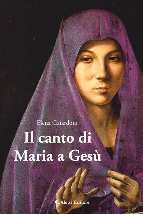 Il canto di Maria a Gesù - Elena Gaiardoni - ebook