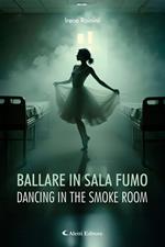 Ballare in sala fumo - Dancing in the smoke room